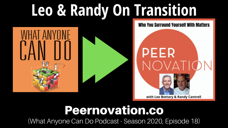 Leo & Randy On Transition (Including Our Podcast)