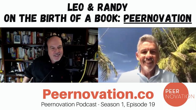 Leo & Randy On The Birth Of A Book: PEERNOVATION