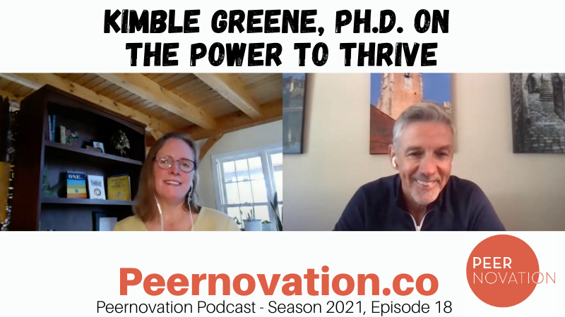 Kimble Greene, Ph.D. On The Power To Thrive