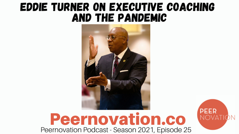 Eddie Turner On Executive Coaching And The Pandemic